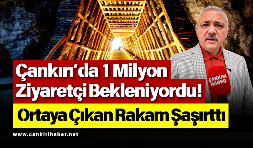 Çankırı’da 1 Milyon Ziyaretçi Bekleniyordu! Ortaya Çıkan Rakam Şaşırttı