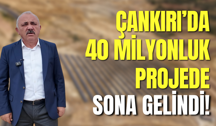 Çankırı’da 40 Milyonluk Projede Sona Gelindi!
