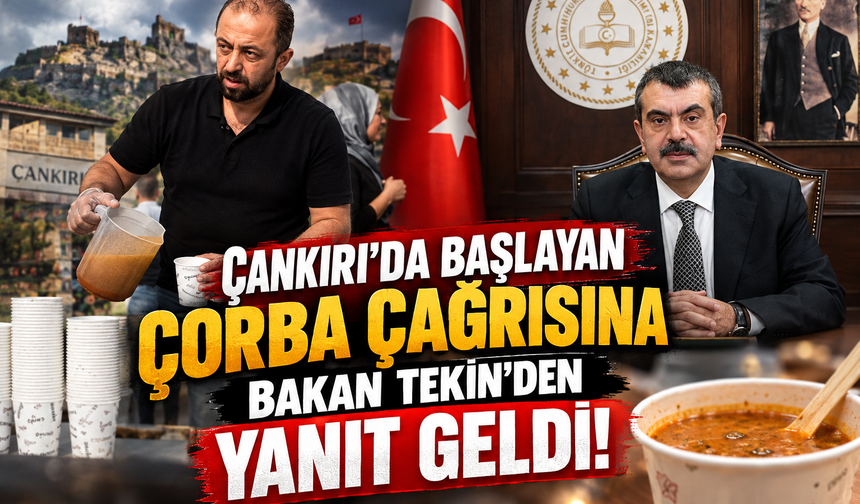 Çankırı’da Başlayan Çorba Çağrısına Bakan Tekin’den Yanıt Geldi!