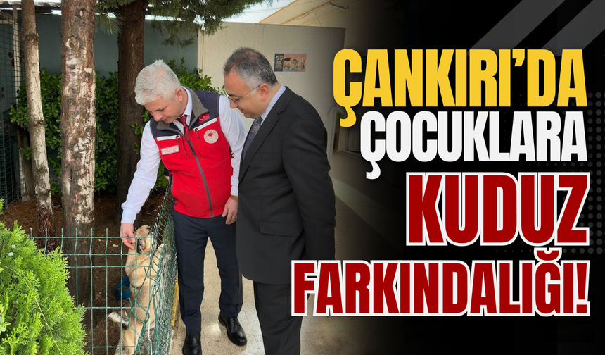 Çankırı’da Çocuklara Kuduz Farkındalığı!