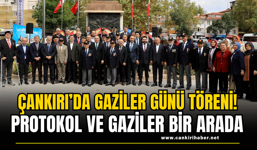 Çankırı’da Gaziler Günü Töreni! Protokol ve Gaziler Bir Arada
