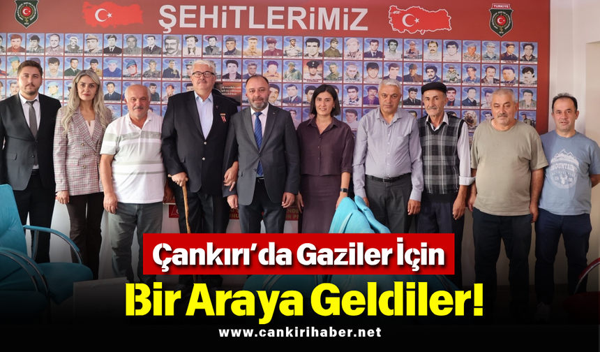 Çankırı’da Gaziler İçin Bir Araya Geldiler!