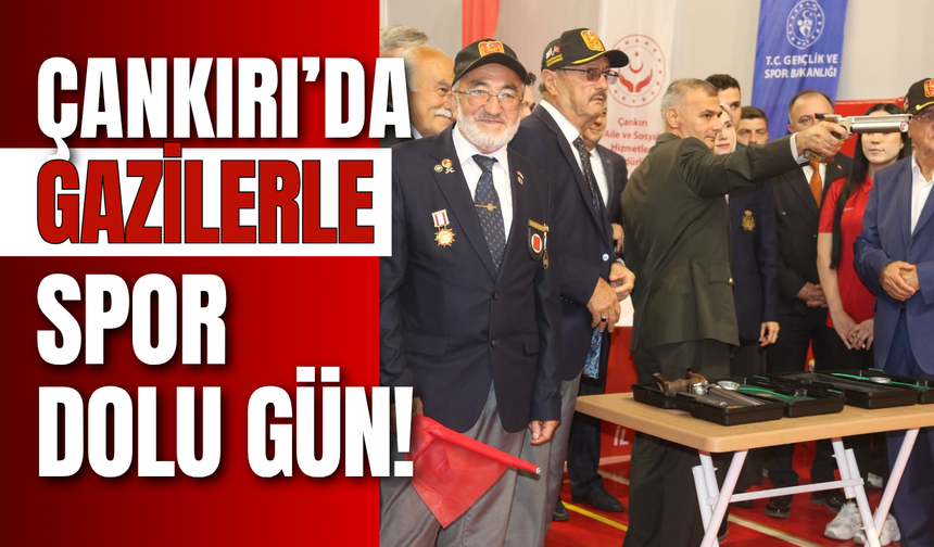 Çankırı’da Gazilerle Spor Dolu Gün!