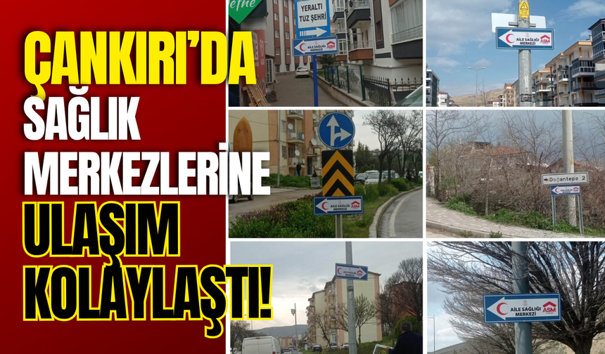 Çankırı’da Sağlık Merkezlerine Ulaşım Kolaylaştı!