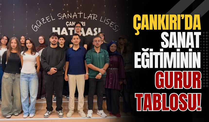 Çankırı’da Sanat Eğitiminin Gurur Tablosu!