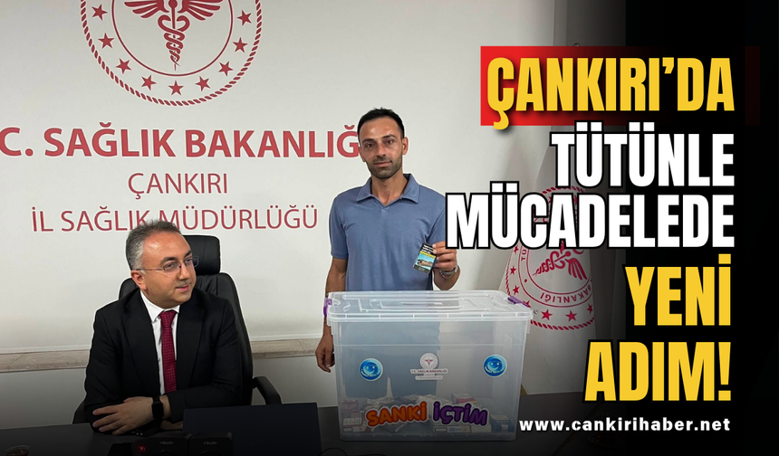 Çankırı’da Tütünle Mücadelede Yeni Adım!