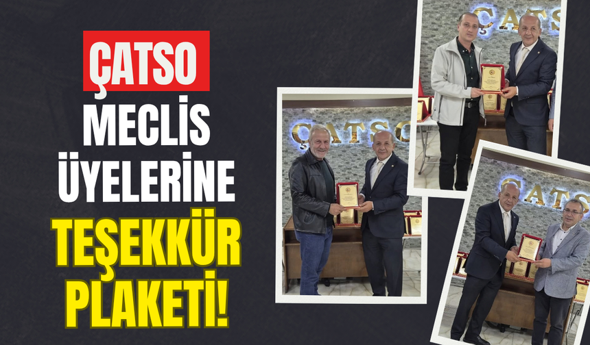ÇATSO Meclis Üyelerine Teşekkür Plaketi!