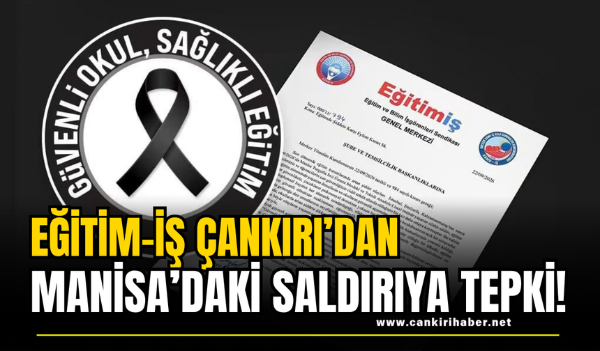 Eğitim-İş Çankırı’dan Manisa’daki Saldırıya Tepki!