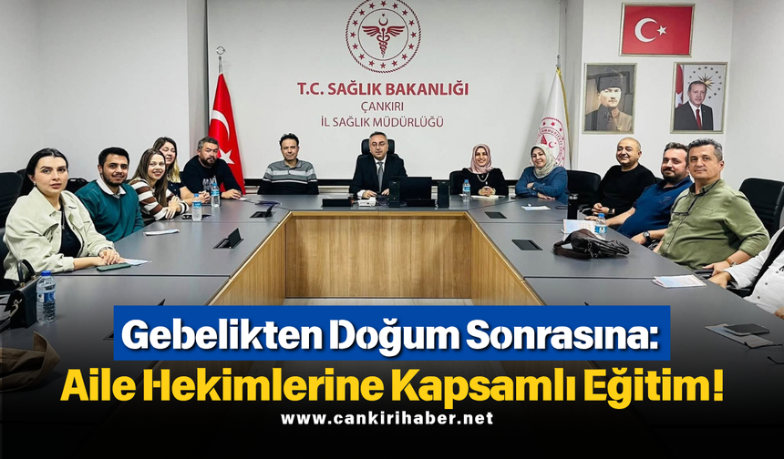 Gebelikten Doğum Sonrasına: Aile Hekimlerine Kapsamlı Eğitim!