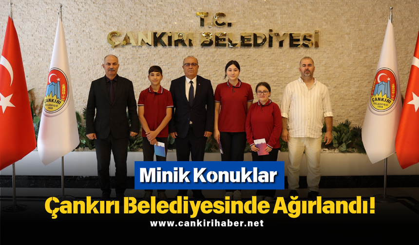 Minik Konuklar Çankırı Belediyesinde Ağırlandı!