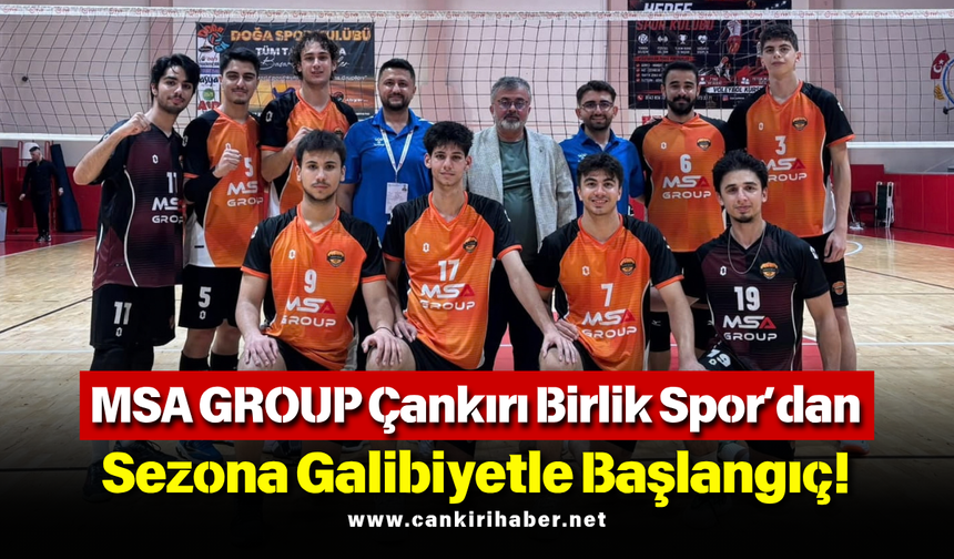 MSA GROUP Çankırı Birlik Spor’dan Sezona Galibiyetle Başlangıç!