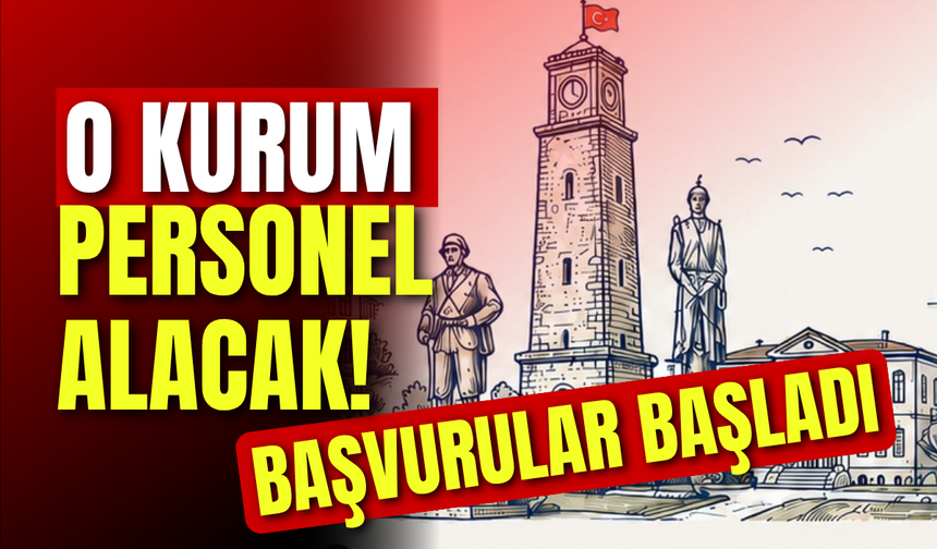 O kurum personel alacak! Başvurular başladı