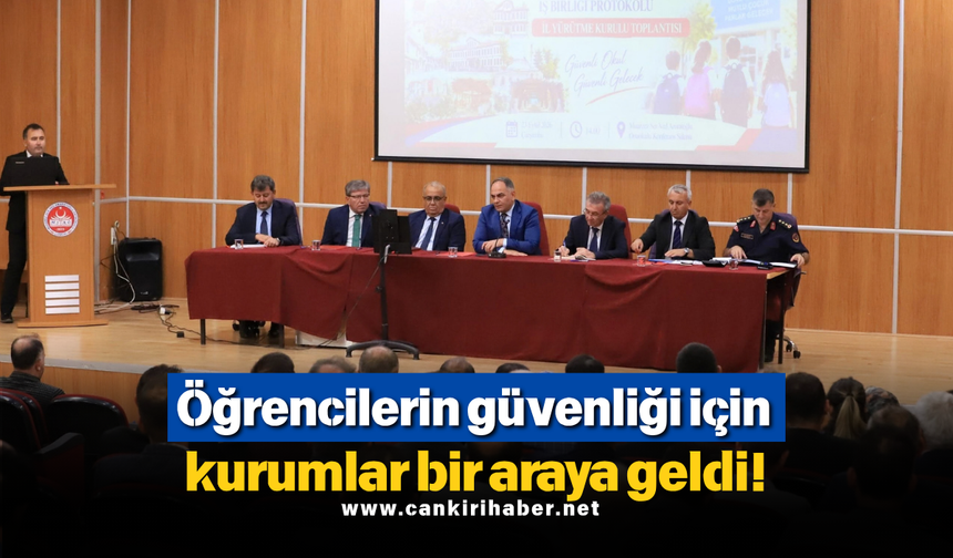 Öğrencilerin güvenliği için kurumlar bir araya geldi!