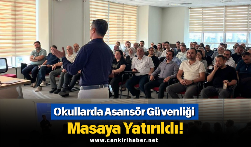 Okullarda Asansör Güvenliği Masaya Yatırıldı!