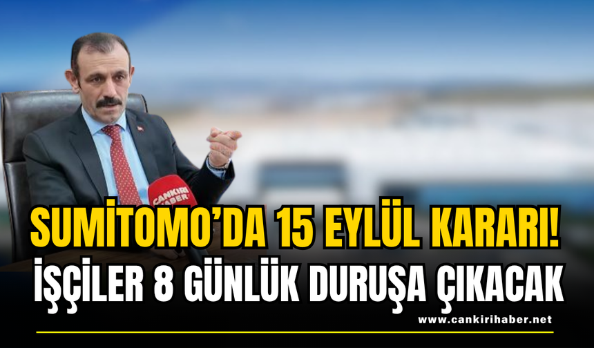 Sumitomo’da 15 Eylül Kararı! İşçiler 8 Günlük Duruşa Çıkacak