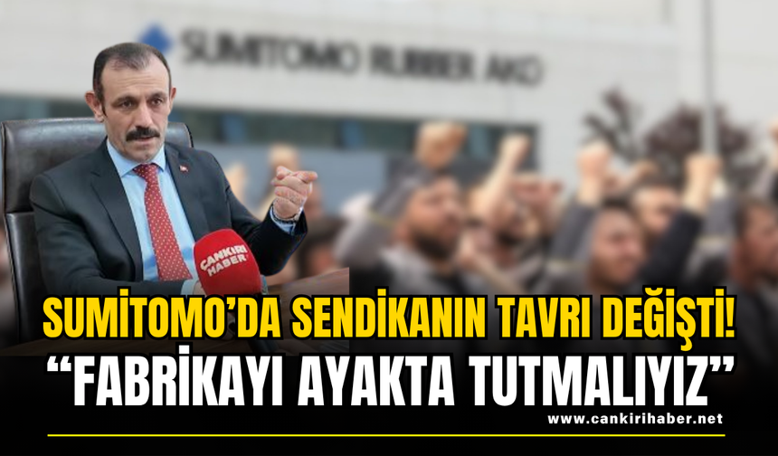 Sumitomo’da Sendikanın Tavrı Değişti! “Fabrikayı Ayakta Tutmalıyız”