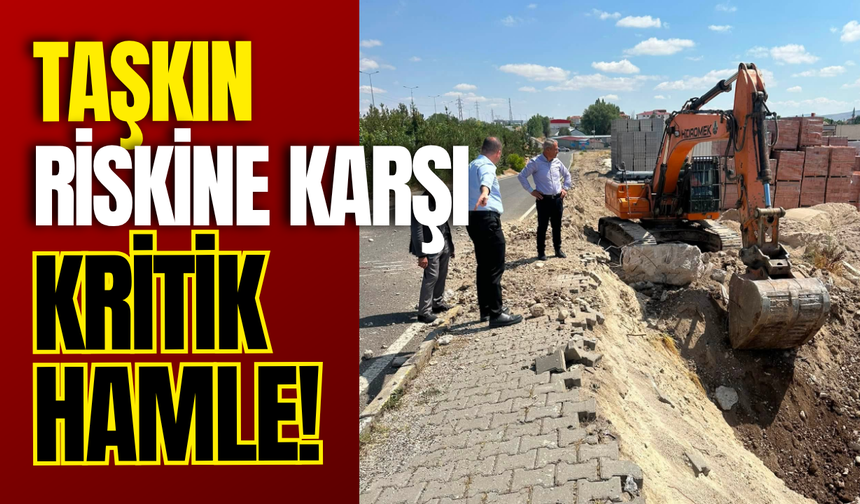 Taşkın Riskine Karşı Kritik Hamle!