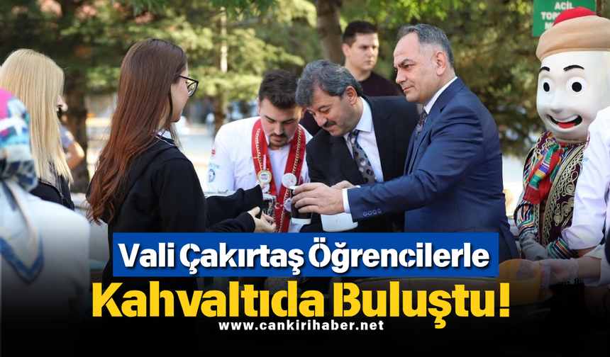 Vali Çakırtaş Öğrencilerle Kahvaltıda Buluştu!