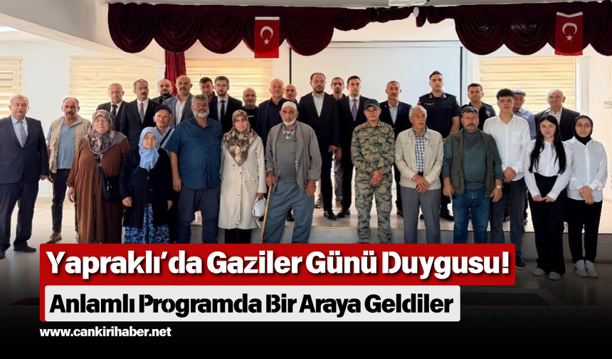 Yapraklı’da Gaziler Günü Duygusu! Anlamlı Programda Bir Araya Geldiler