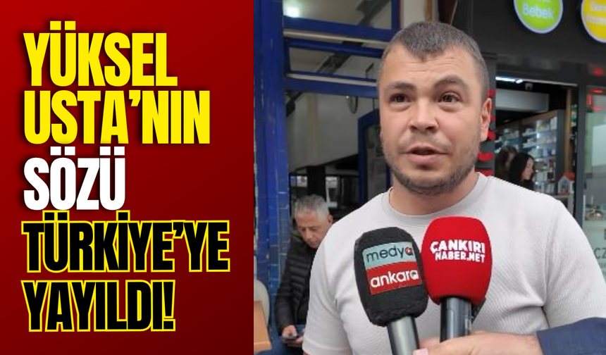 Yüksel Usta’nın Sözü Türkiye’ye Yayıldı!