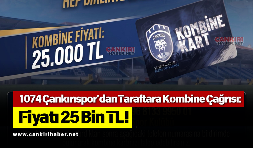 1074 Çankırıspor’dan Taraftara Kombine Çağrısı: Fiyatı 25 Bin TL!