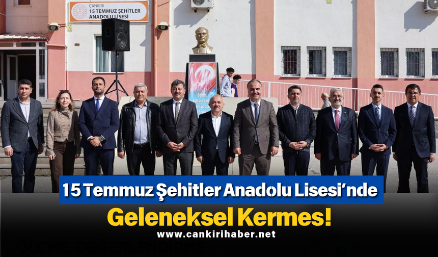 15 Temmuz Şehitler Anadolu Lisesi’nde Geleneksel Kermes!