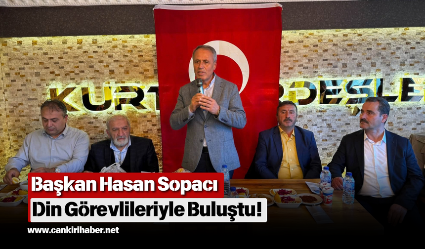 Başkan Hasan Sopacı Din Görevlileriyle Buluştu!