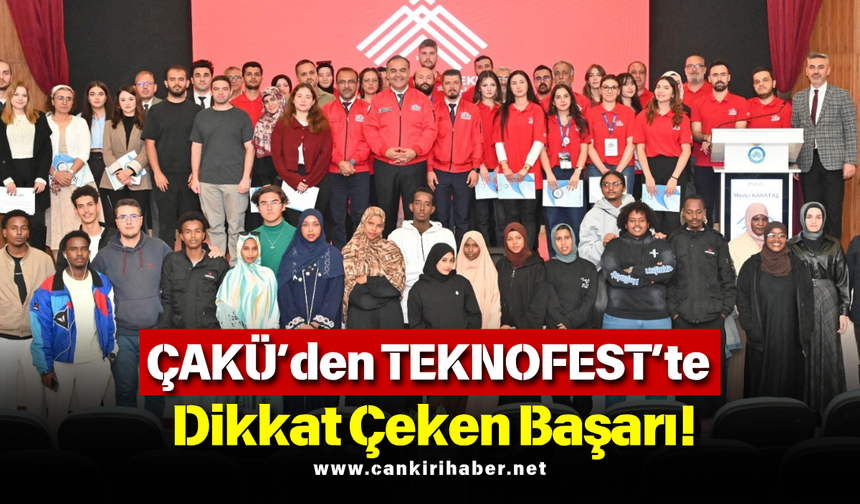 ÇAKÜ’den TEKNOFEST’te Dikkat Çeken Başarı!