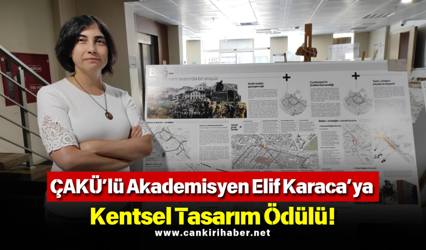 ÇAKÜ’lü Akademisyen Elif Karaca’ya Kentsel Tasarım Ödülü!