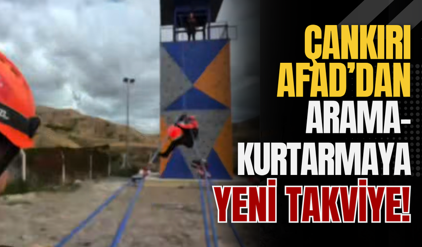 Çankırı AFAD’dan Arama-Kurtarmaya Yeni Takviye!