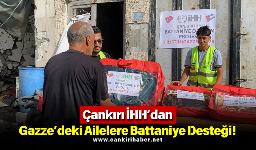 Çankırı İHH’dan Gazze’deki Ailelere Battaniye Desteği!