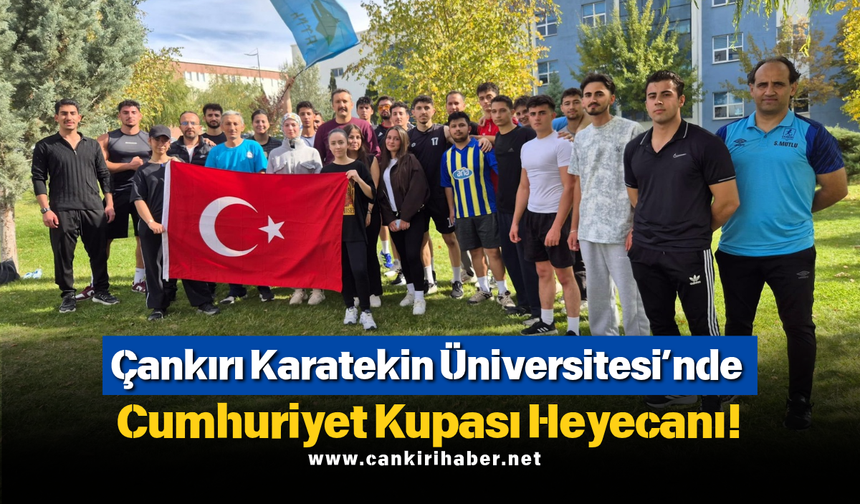 Çankırı Karatekin Üniversitesi’nde Cumhuriyet Kupası Heyecanı!