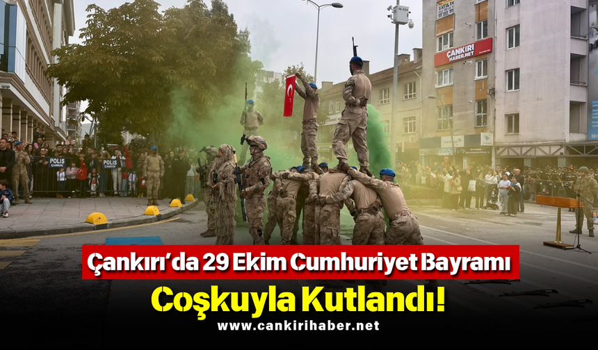 Çankırı’da 29 Ekim Cumhuriyet Bayramı Coşkuyla Kutlandı!