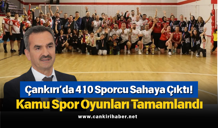 Çankırı’da 410 Sporcu Sahaya Çıktı! Kamu Spor Oyunları Tamamlandı