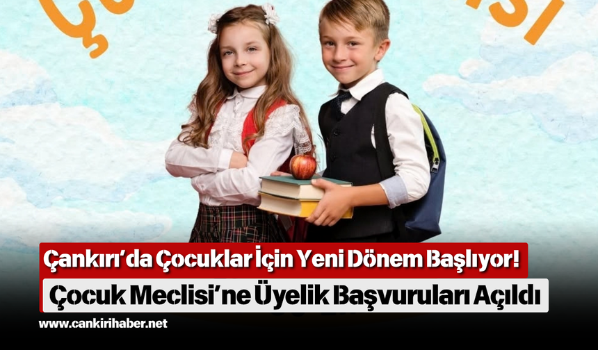 Çankırı’da Çocuklar İçin Yeni Dönem Başlıyor! Çocuk Meclisi’ne Üyelik Başvuruları Açıldı