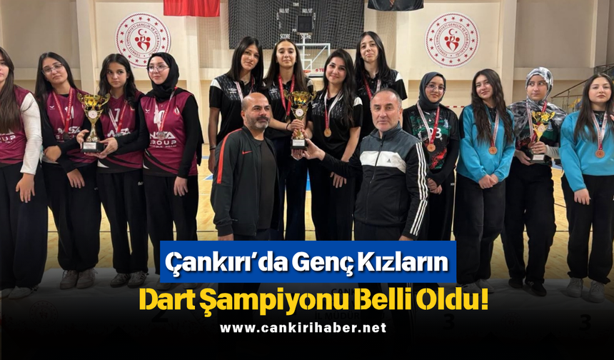 Çankırı’da Genç Kızların Dart Şampiyonu Belli Oldu!