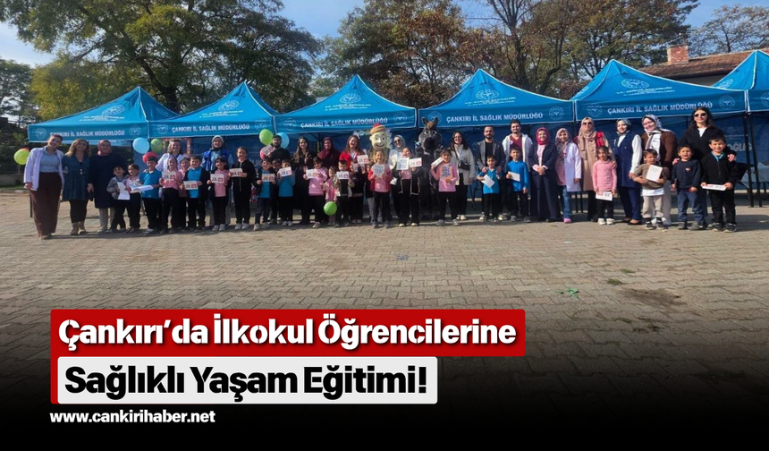 Çankırı’da İlkokul Öğrencilerine Sağlıklı Yaşam Eğitimi!