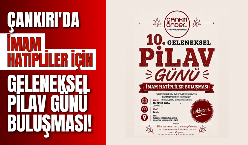 Çankırı’da İmam Hatipliler İçin Geleneksel Pilav Günü Buluşması!