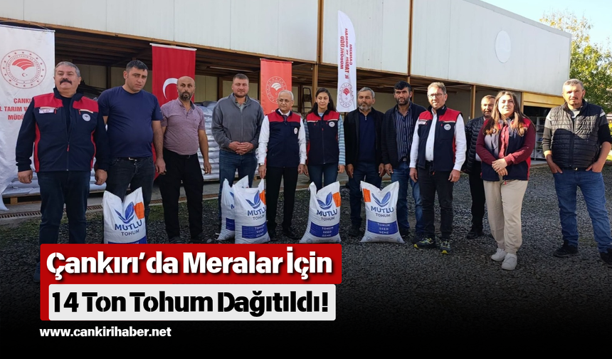 Çankırı’da Meralar İçin 14 Ton Tohum Dağıtıldı!