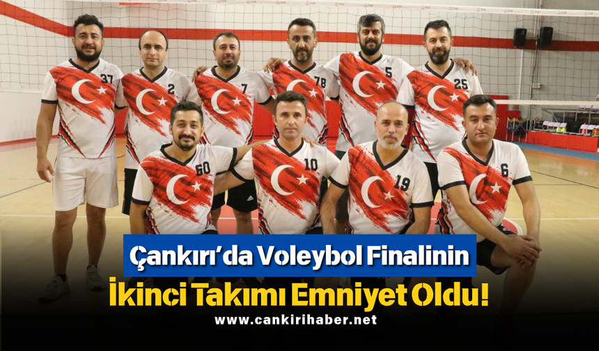 Çankırı’da Voleybol Finalinin İkinci Takımı Emniyet Oldu!