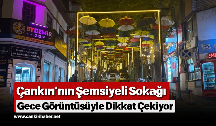 Çankırı’nın Şemsiyeli Sokağı Gece Görüntüsüyle Dikkat Çekiyor