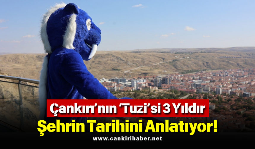 Çankırı’nın ‘Tuzi’si 3 Yıldır Şehrin Tarihini Anlatıyor!
