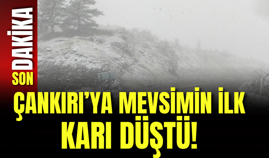 Çankırı’ya Mevsimin İlk Karı Düştü!
