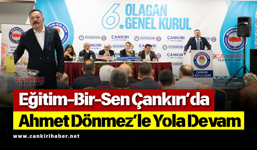 Eğitim-Bir-Sen Çankırı’da Ahmet Dönmez’le Yola Devam