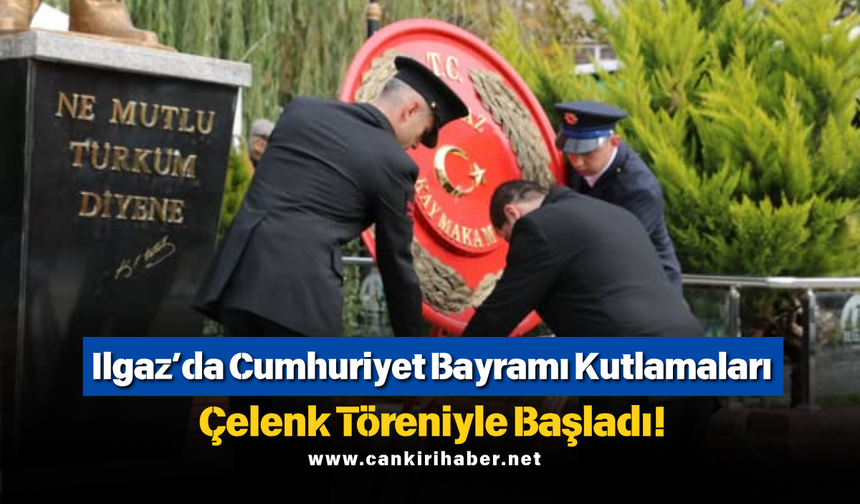 Ilgaz’da Cumhuriyet Bayramı Kutlamaları Çelenk Töreniyle Başladı!