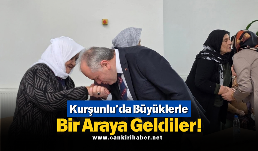 Kurşunlu’da Büyüklerle Bir Araya Geldiler!
