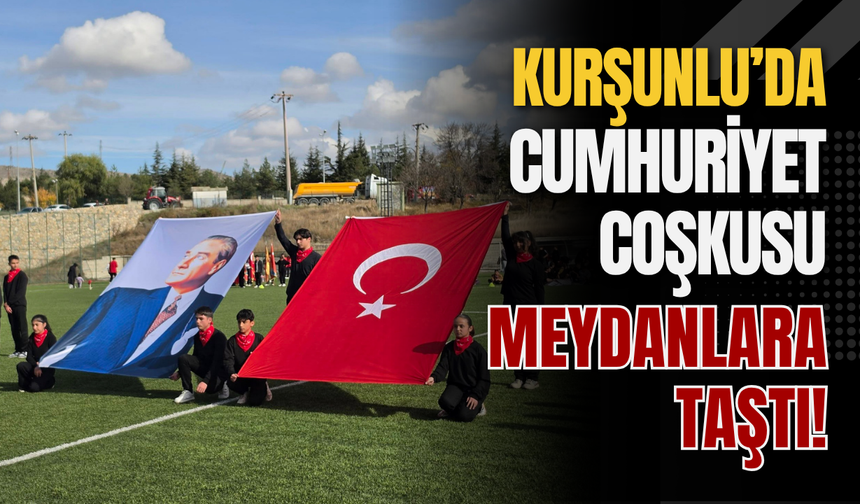 Kurşunlu’da Cumhuriyet Coşkusu Meydanlara Taştı!