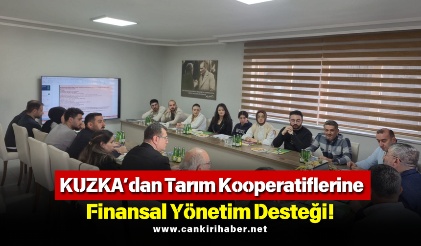 KUZKA’dan Tarım Kooperatiflerine Finansal Yönetim Desteği!