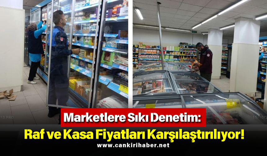 Marketlere Sıkı Denetim: Raf ve Kasa Fiyatları Karşılaştırılıyor!