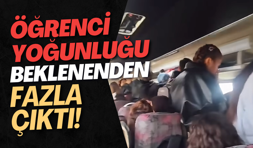 Öğrenci Yoğunluğu Beklenenden Fazla Çıktı!
